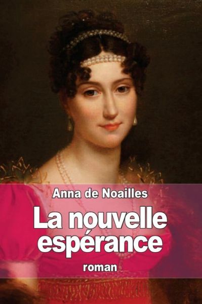 Cover for Anna De Noailles · La Nouvelle Esperance (Pocketbok) (2015)