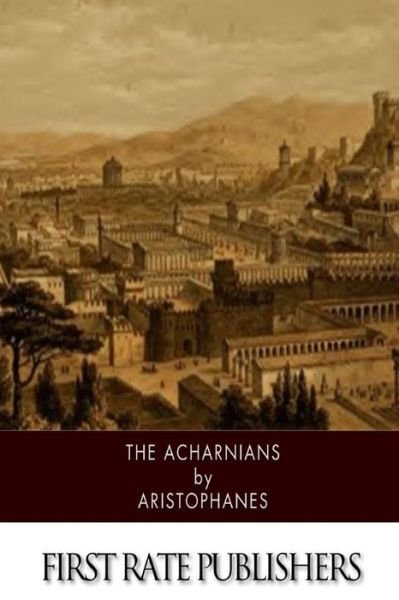 Cover for Aristophanes · The Acharnians (Paperback Book) (2015)
