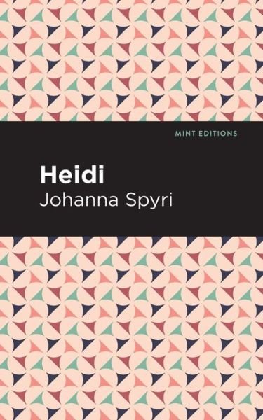 Cover for Johanna Spyri · Heidi - Mint Editions (Paperback Bog) (2021)