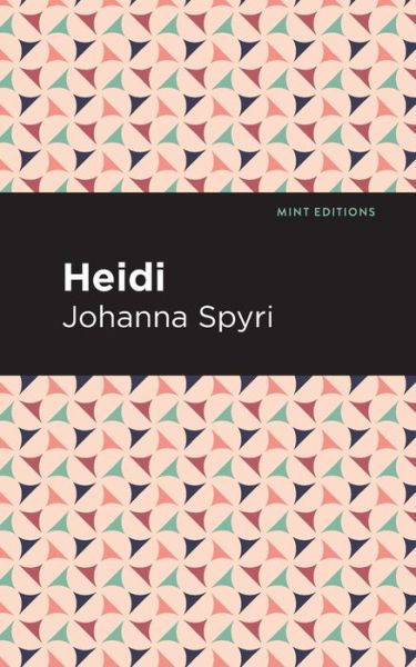 Heidi - Mint Editions - Johanna Spyri - Books - Graphic Arts Books - 9781513267753 - January 14, 2021