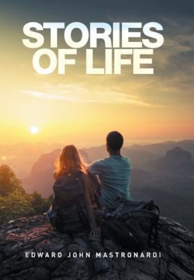 Cover for Edward John Mastronardi · Stories of Life (Hardcover Book) (2016)
