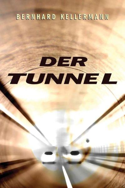 Cover for Bernhard Kellermann · Der Tunnel (Pocketbok) (2015)