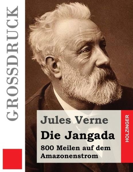 Cover for Jules Verne · Die Jangada (Grossdruck): 800 Meilen Auf Dem Amazonenstrom (Taschenbuch) (2015)