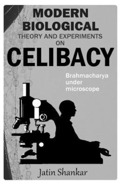 Cover for Jatin Shankar · Modern Biological Theory and Experiments on Celibacy (Paperback Book) (2016)