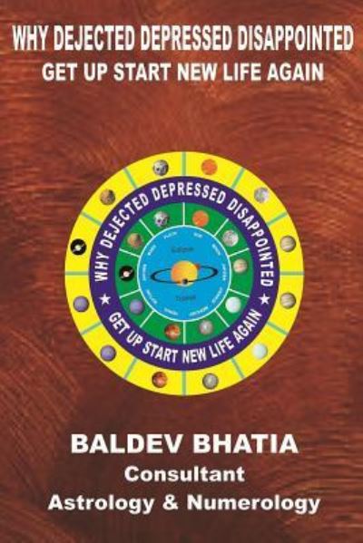 Cover for Baldev Bhatia · Why Dejected -Depressed- Disappointed ? (Paperback Book) (2015)