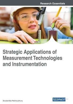 Cover for Soubantika Palchoudhury · Strategic Applications of Measurement Technologies and Instrumentation (Paperback Book) (2018)