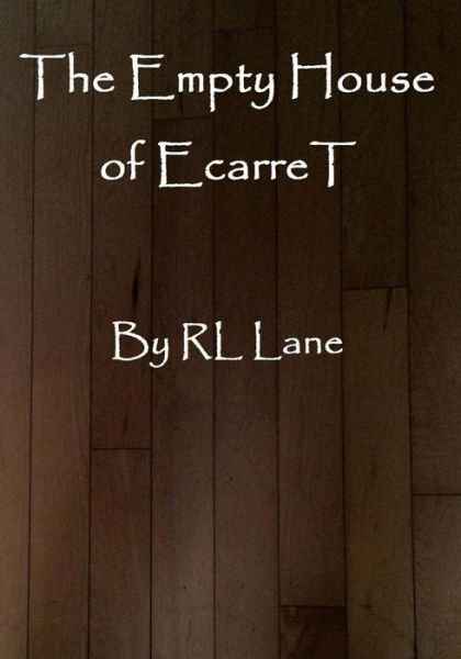 Cover for RL Lane · The Empty House of EcarreT (Taschenbuch) (2016)
