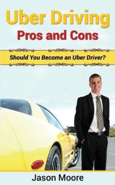 Cover for Jason Moore · Uber Driving Pros and Cons (Paperback Book) (2016)