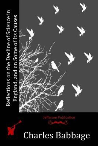 Cover for Charles Babbage · Reflections on the Decline of Science in England, and on Some of Its Causes (Pocketbok) (2016)