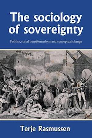 Cover for Terje Rasmussen · The Sociology of Sovereignty: Politics, Social Transformations and Conceptual Change (Paperback Book) (2026)