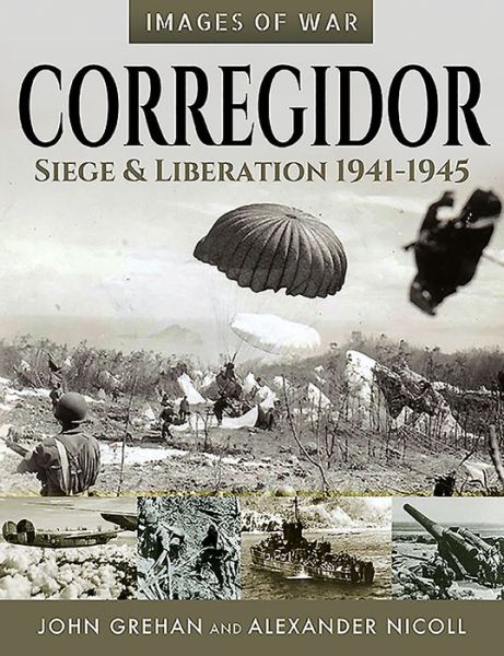 Cover for John Grehan · Corregidor: Siege and Liberation, 1941-1945 (Paperback Book) (2021)