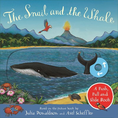 Cover for Julia Donaldson · The Snail and the Whale: A Push, Pull and Slide Book (Tavlebog) (2020)