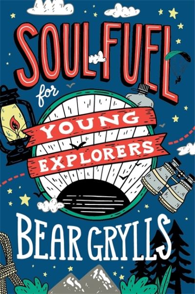 Cover for Bear Grylls · Soul Fuel for Young Explorers (Taschenbuch) (2022)