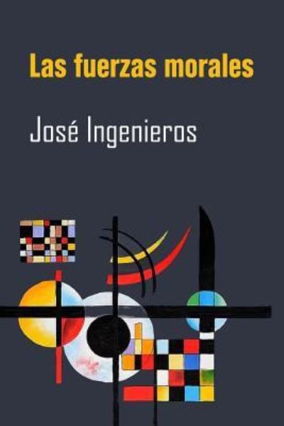 Cover for Jose Ingenieros · Las fuerzas morales (Paperback Book) (2016)