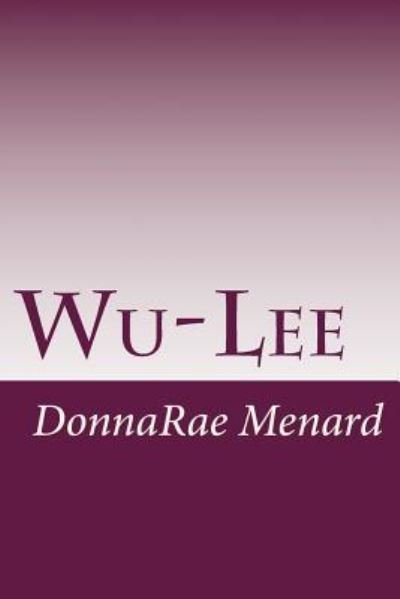 Cover for DonnaRae Menard · Wu-Lee (Paperback Bog) (2016)