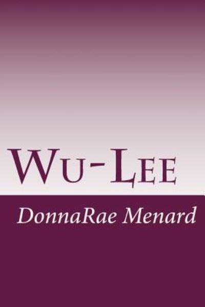 Cover for DonnaRae Menard · Wu-Lee (Paperback Book) (2016)