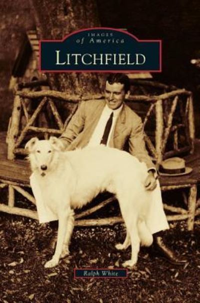 Cover for Ralph White · Litchfield (Hardcover Book) (2011)