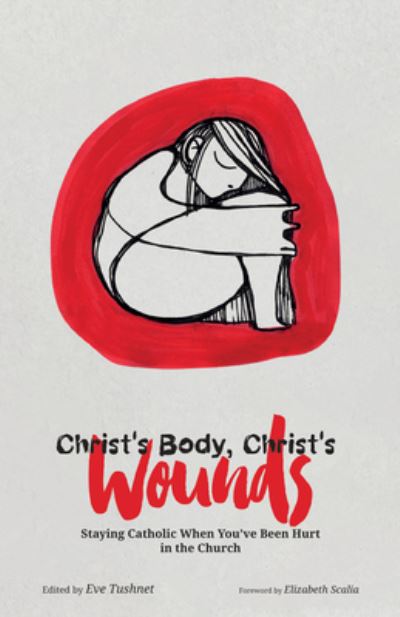 Cover for Eve Tushnet · Christ's Body, Christ's Wounds (Book) (2018)