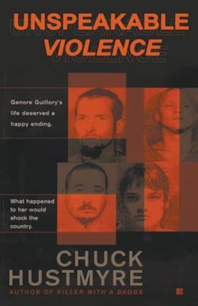 Unspeakable Violence - Chuck Hustmyre - Books - Draft2digital - 9781536587753 - March 20, 2018