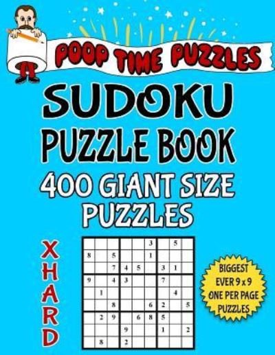 Cover for Poop Time Puzzles · Poop Time Puzzles Sudoku Puzzle Book, 400 Extra Hard Giant Size Puzzles (Pocketbok) (2017)