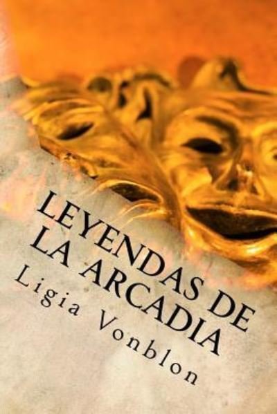 Cover for Ligia Vonblon · Leyendas de La Arcadia (Paperback Book) (2014)