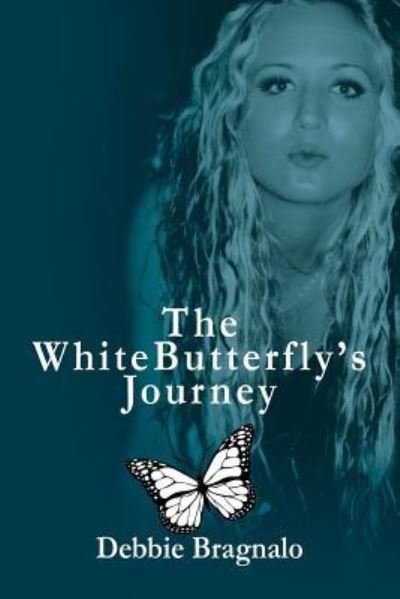 Debbie Bragnalo · The White Butterfly'S Journey (Paperback Bog) (2018)