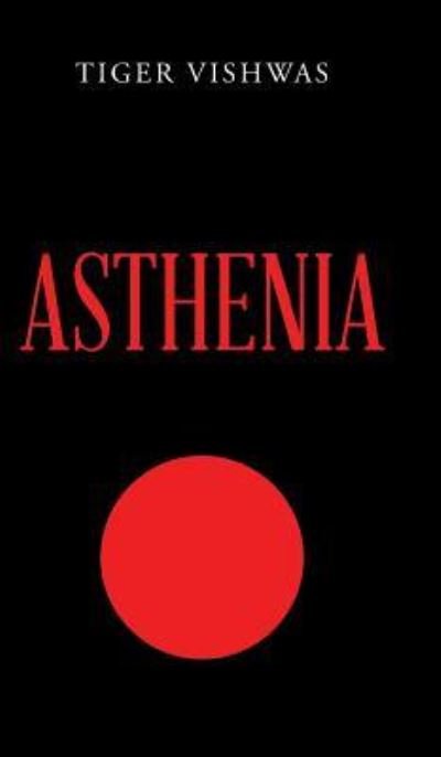 Cover for Tiger Vishwas · Asthenia (Hardcover Book) (2018)