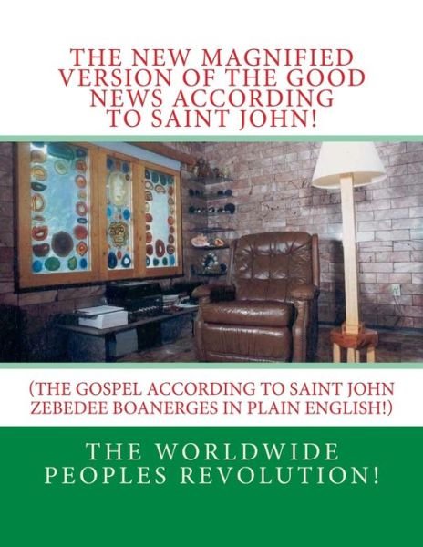 Cover for Worldwide People Revolution! · The New MAGNIFIED Version of The GOOD NEWS According to Saint JOHN! (Pocketbok) (2017)