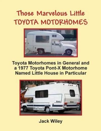 Cover for Jack Wiley · Those Marvelous Little Toyota Motorhomes (Paperback Book) (2017)
