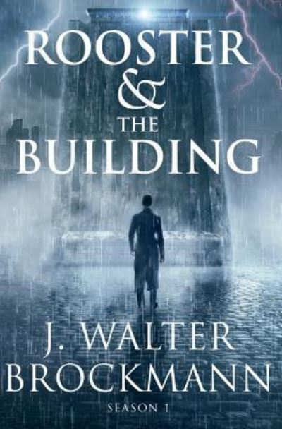 Cover for J Walter Brockmann · Rooster and the Building - Season 1 (Paperback Book) (2017)