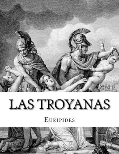 Cover for Euripides · Las troyanas (Taschenbuch) (2017)