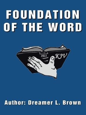 Dreamer L. Brown · Foundation of the Word (Bok) (2002)