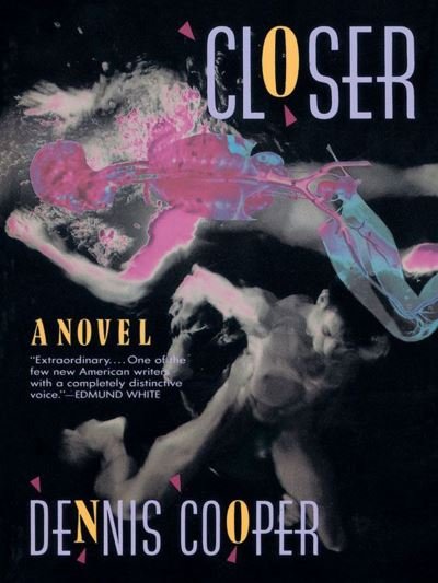 Cover for Dennis Cooper · Closer (Taschenbuch) (1989)
