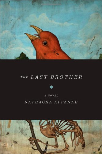 Cover for Nathacha Appanah · The Last Brother: a Novel (Lannan Translation Selection (Graywolf Paperback)) (Paperback Book) [Reprint edition] (2011)