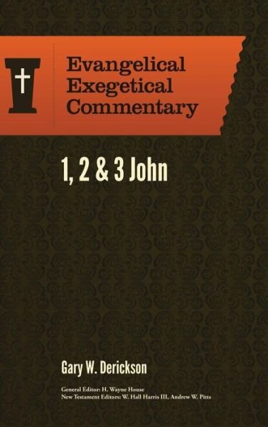 Cover for Gary W. Derickson · 1, 2 &amp; 3 John: Evangelical Exegetical Commentary (Hardcover Book) (2014)