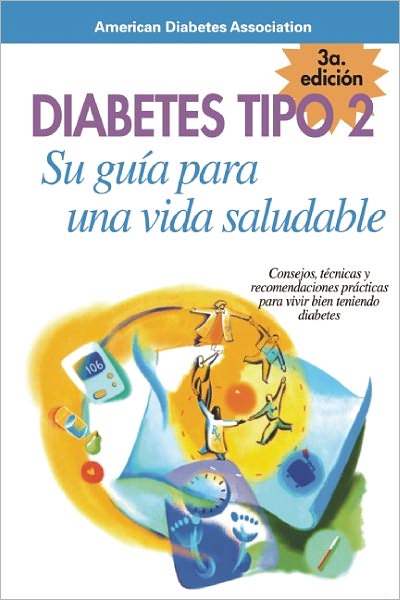 Cover for American Diabetes Association · Diabetes Tipo 2: Su guia para una vida saludable: Su guia para una vida saludable (Paperback Book) [Spanish, 3 edition] (2002)