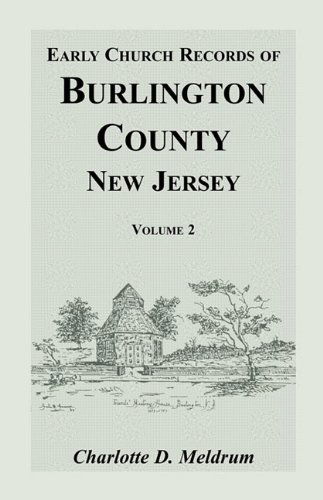 Cover for Charlotte Meldrum · Early Church Records of Burlington County, New Jersey. Volume 2 (Paperback Book) (2009)
