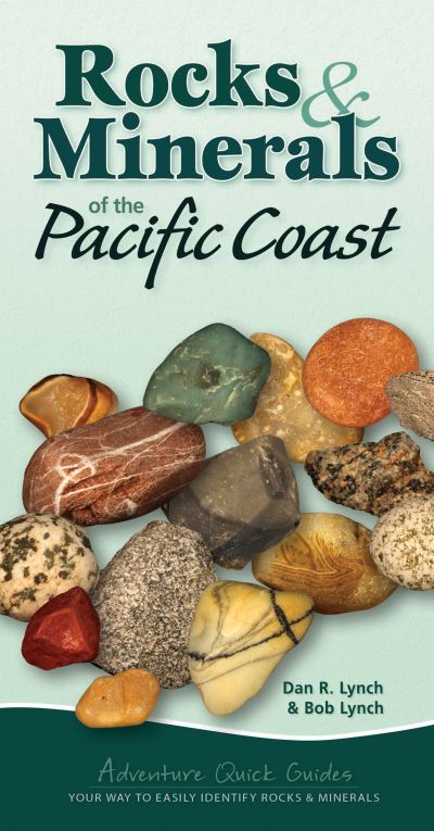 Cover for Dan R. Lynch · Rocks &amp; Minerals of the Pacific Coast: Your Way to Easily Identify Rocks &amp; Minerals - Adventure Quick Guides (Spiral Book) (2018)