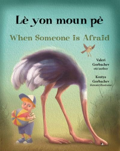 Cover for Valeri Gorbachev · When Someone Is Afraid (Haitian Creole / English) (Paperback Book) (2020)