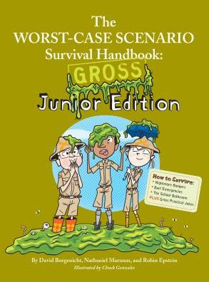 Cover for David Borgenicht · The Worst Case Scenario Survival Handbook: Gross Junior Edition (Worst Case Scenario Survival Handbook - Distribution Title) (Hardcover Book) (2014)