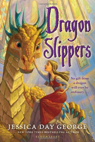 Dragon Slippers - Jessica Day George - Books - Bloomsbury USA Childrens - 9781599902753 - May 1, 2008