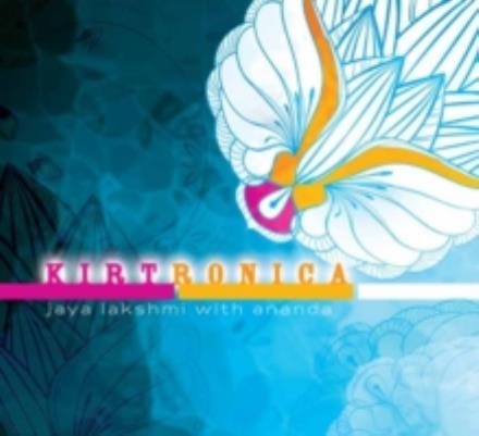 Lakshmi, Jaya & Ananda: Kirtronica - Jaya Lakshmi - Muzyka - Sounds True Inc - 9781604079753 - 9 lutego 2016