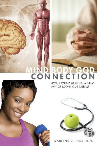 Cover for R. N. Darlene D. Hall · Mind-body-god Connection (Paperback Book) (2011)