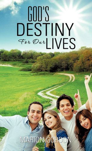 Cover for Marion Gordon · God's Destiny for Our Lives (Hardcover Book) (2011)
