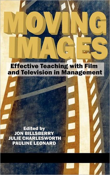 Cover for Pauline Leonard · Moving Images: Effective Teaching with Film and Television in Management (Hc) (Hardcover Book) (2012)