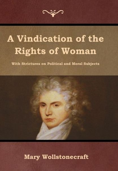 Cover for Mary Wollstonecraft · A Vindication of the Rights of Woman (Innbunden bok) (2019)