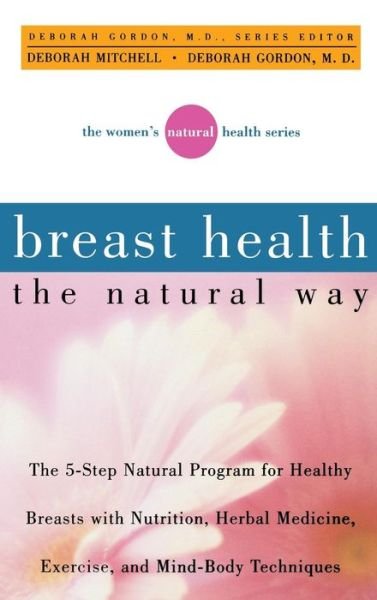 Cover for Deborah Mitchell · Breast Health the Natural Way (Hardcover Book) (2001)