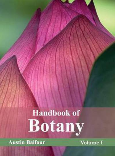 Cover for Austin Balfour · Handbook of Botany: Volume I (Hardcover Book) (2015)