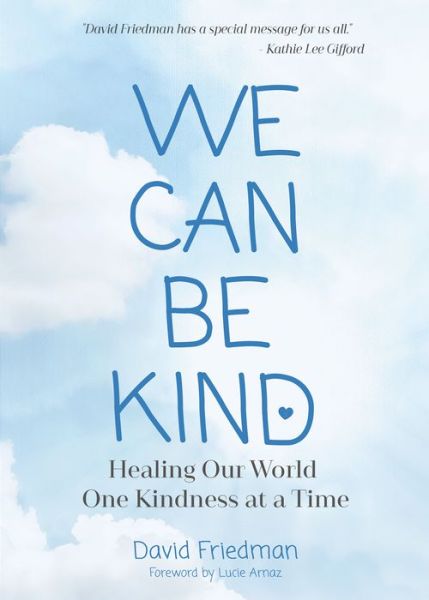 Cover for David Friedman · We Can Be Kind: Healing the World One Kindness at a Time (Taschenbuch) (2017)