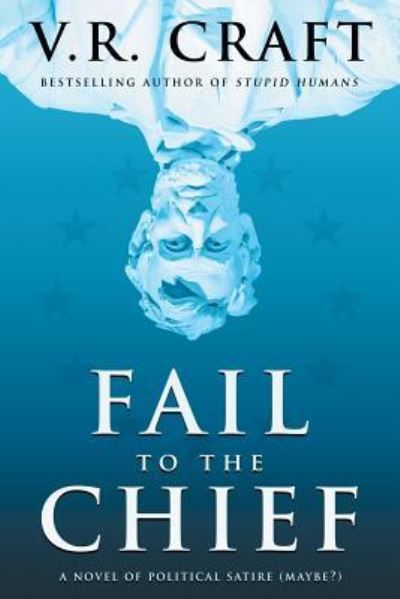 Cover for V R Craft · Fail to the Chief (Paperback Book) (2018)